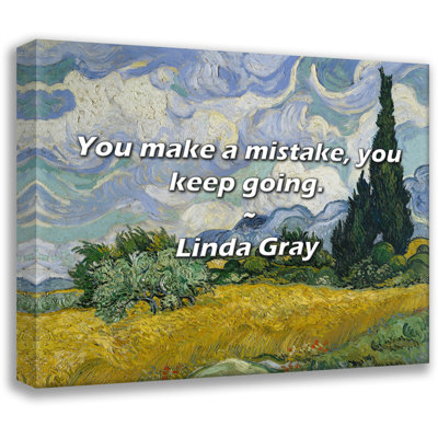 Artsy Quote "You make a mistake, you keep going." By Linda Gray Gallery Wrapped Canvas
