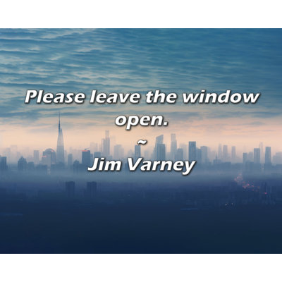 Artsy Quote "Please leave the window open." By Jim Varney Gallery Wrapped Canvas