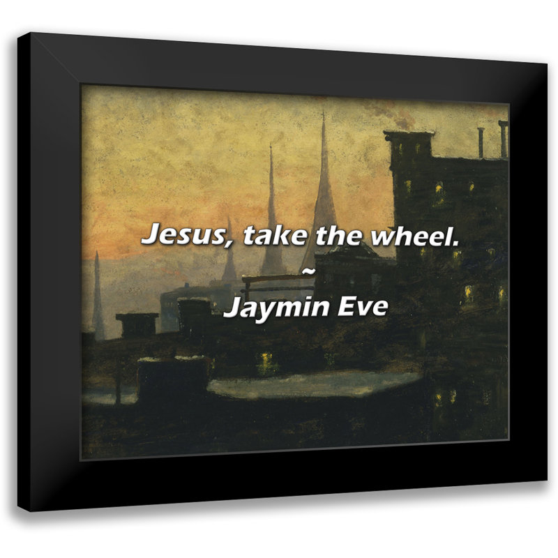 Citation de Jaymin Eve: Jésus, prends le volant.