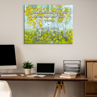 Artsy Quote I am sure that you will never end war with wars By Nancy Astor Gallery Wrapped Canvas