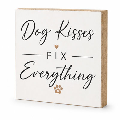 Dog Kisses Fix Everything Wooden Block Sign - Dog Lover Decor