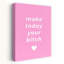 «Make Today Your Bitch», impression d'art moderne abstrait minimaliste-129899702