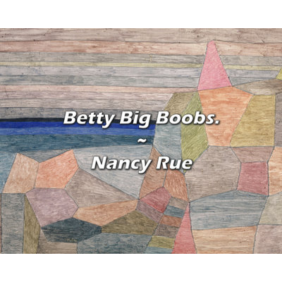 Nancy Rue Quote: Betty Big Boobs.