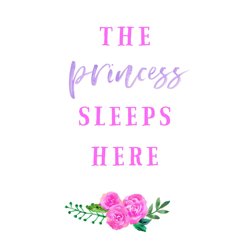 " The Princess Sleeps Here With Flowers ", 18" H x 12" W  
