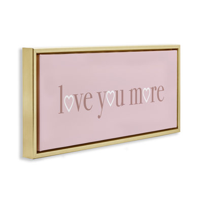 Soft Pink Love You More Phrase Grain Framed Floater Canvas Wall Art by Daphne Polselli