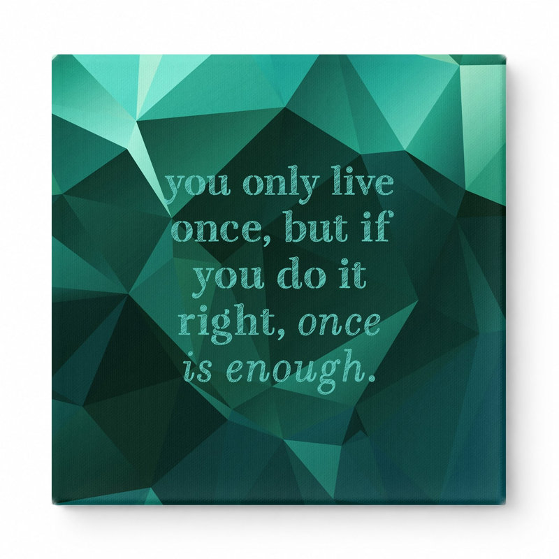 «You Only Live Once, but If You Do It Right, Once Is Enough» - Art mural aquarelle sur toile, H 16 po x l 16 po