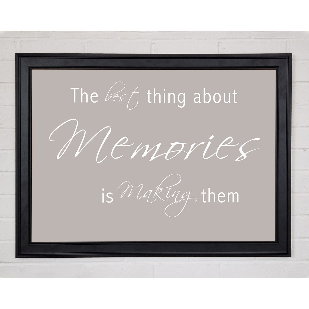 Love Quote The Best Thing About Memories 2 Beige Gerahmter Druck 10104