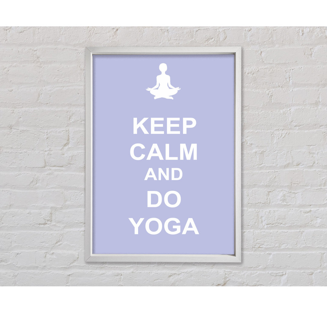 Keep Calm Do Yoga - Einzelne Bilderrahmen Kunstdrucke auf Leinwand