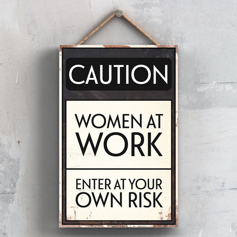 Caution Women At Work - Print on MDF