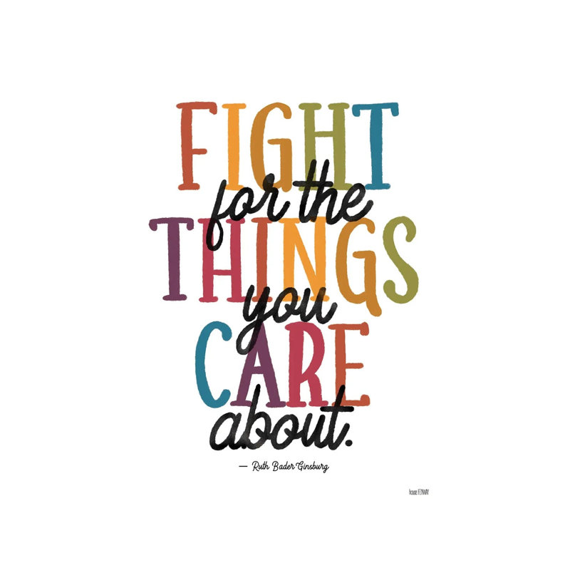 Fight For The Things You Care About by House Fenway - Wrapped Canvas Gallery-Wrapped Canvas Giclée, 20.32 cm H x 30.48 cm W