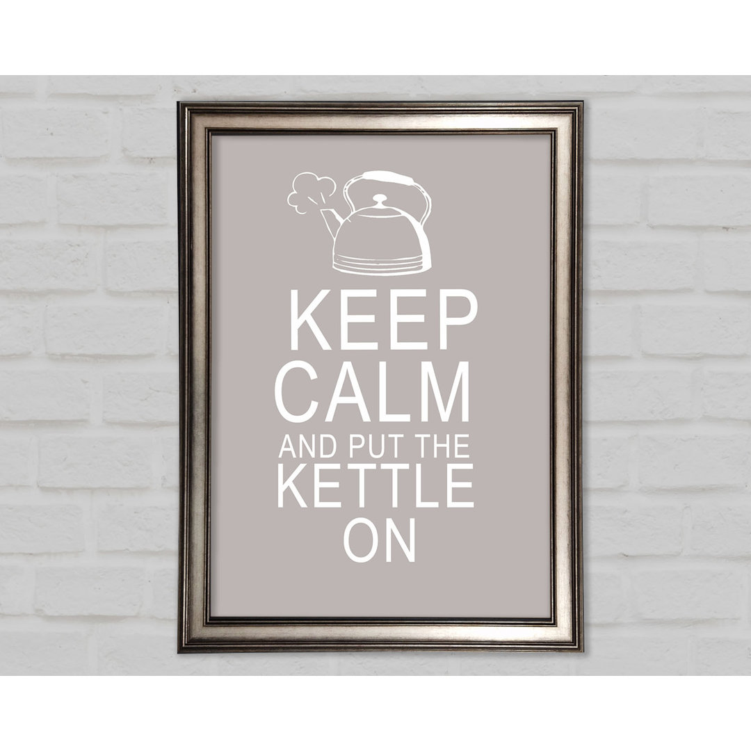 Küche Zitat Keep Calm and Put the Kettle on Green - Einzelbildrahmen Kunstdrucke