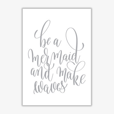 Be A Mermaid - Print