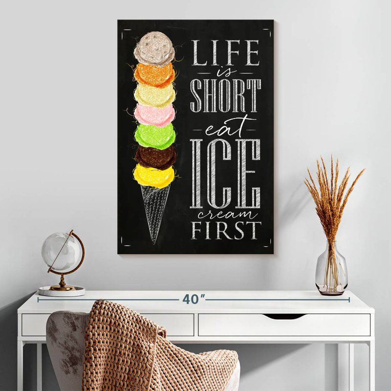 Life Is Short Eat Ice Cream, H 30 po x l 20 po