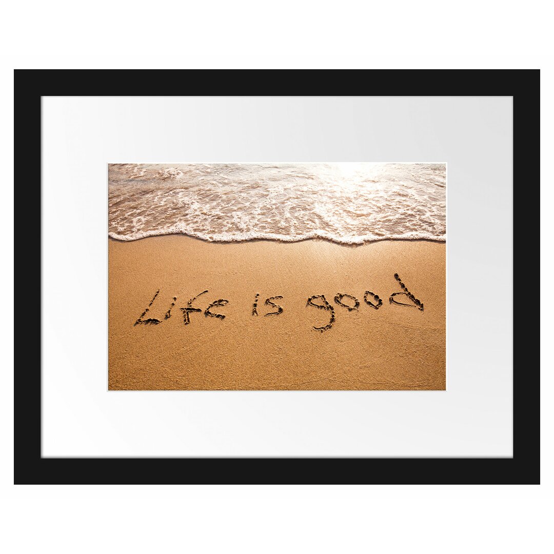 Gerahmter Fotodruck 'Sand Life is Good'