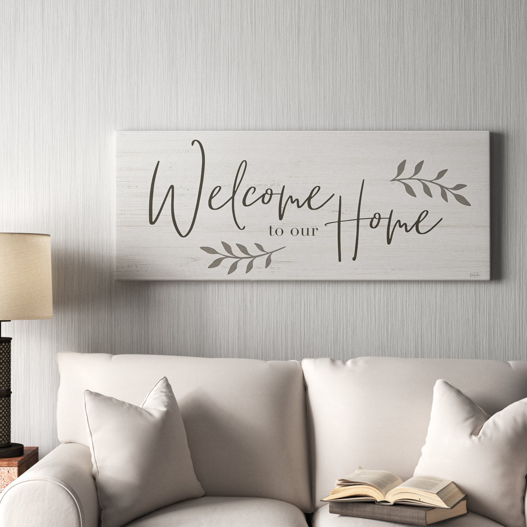 " Welcome To Our Home " Laurel Foundry Modern Farmhouse® 