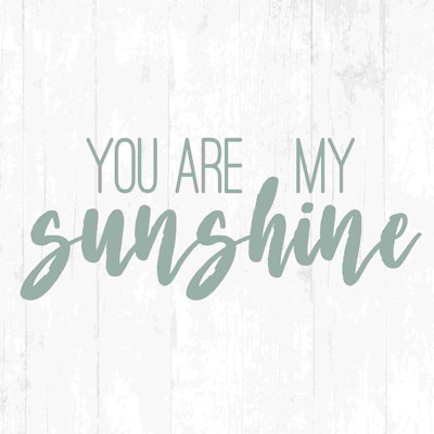 My Sunshine White Wood - Wrapped Canvas Textual Art