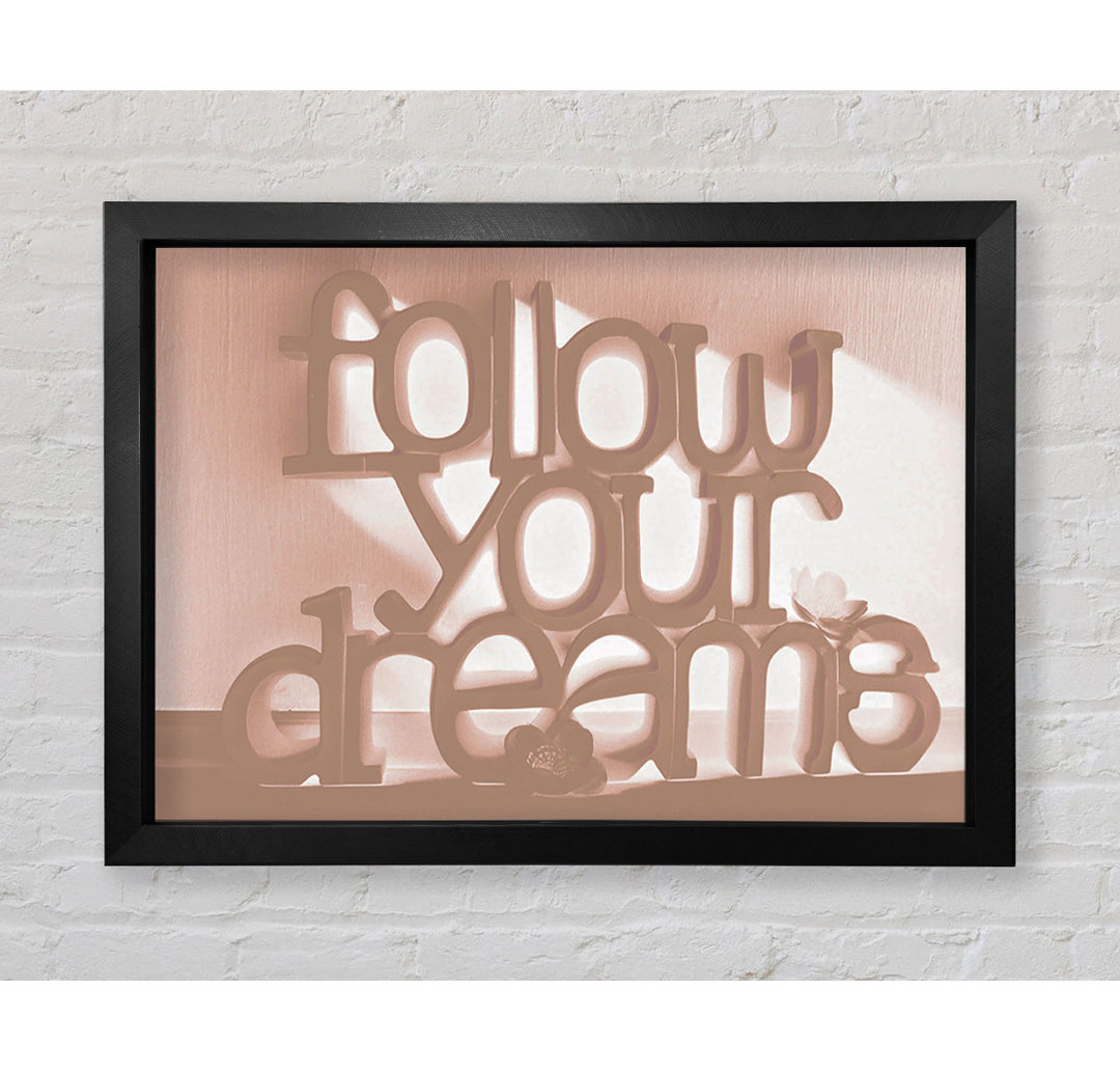 Home Quote Follow Your Dreams Beige - Einzelner Bilderrahmen Kunstdrucke