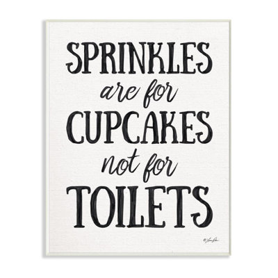 " Sprinkles Are For Cupcakes Not Toilets Black Marker Look " by Lauren Rader