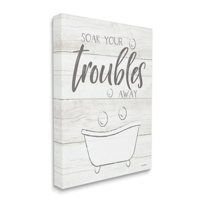 " Soak Your Troubles Away Bathroom Quote Grain Design " by Susie Boyer