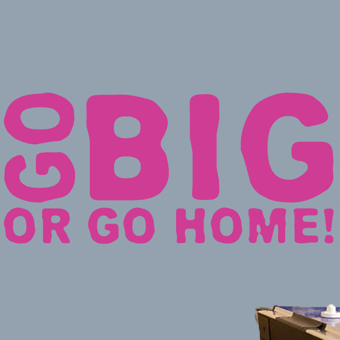 Décalcomanie murale go big ou go home, Rose vif