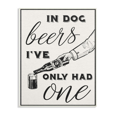 " In Dog Beers I " by Daphne Polselli