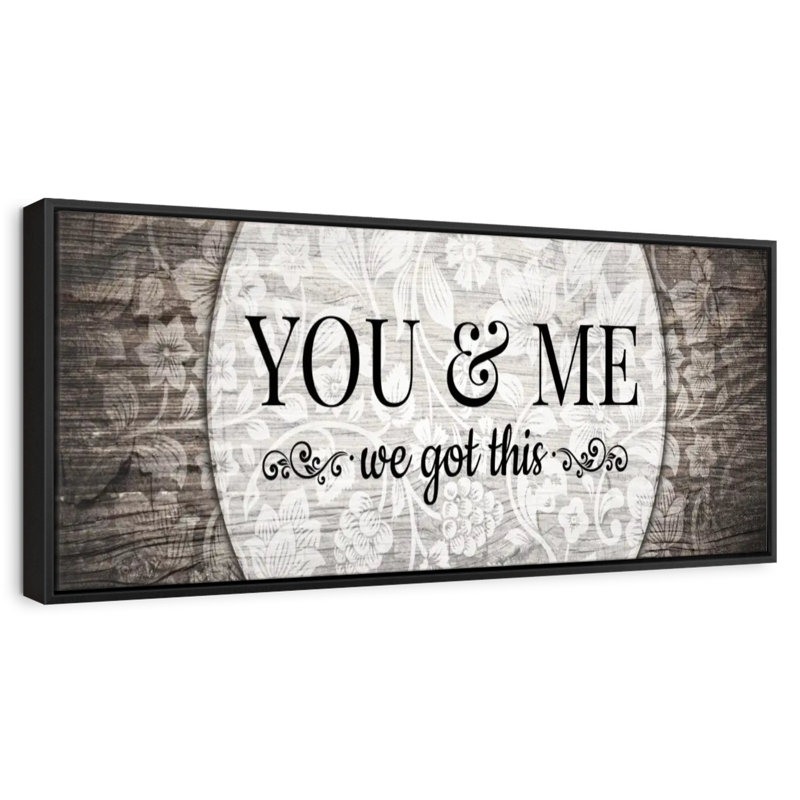 You And Me We Got This II, 25" X 9", Floating Frame Black