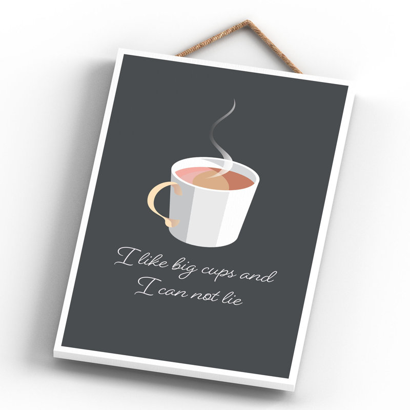 I like Big Cups, 28.5 cm H x 18.5 cm W x 0.9 cm D