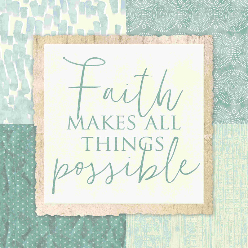 " Faith Makes All Things ", 30" H x 30" W
