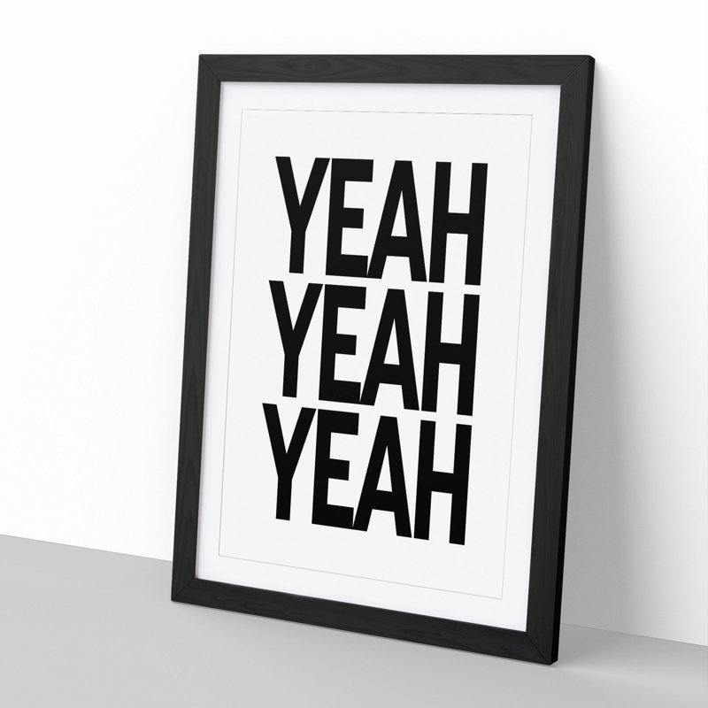 Yeah Yeah Yeah - Picture Frame Typography, Black, 65cm H x 48cm W x 2cm D