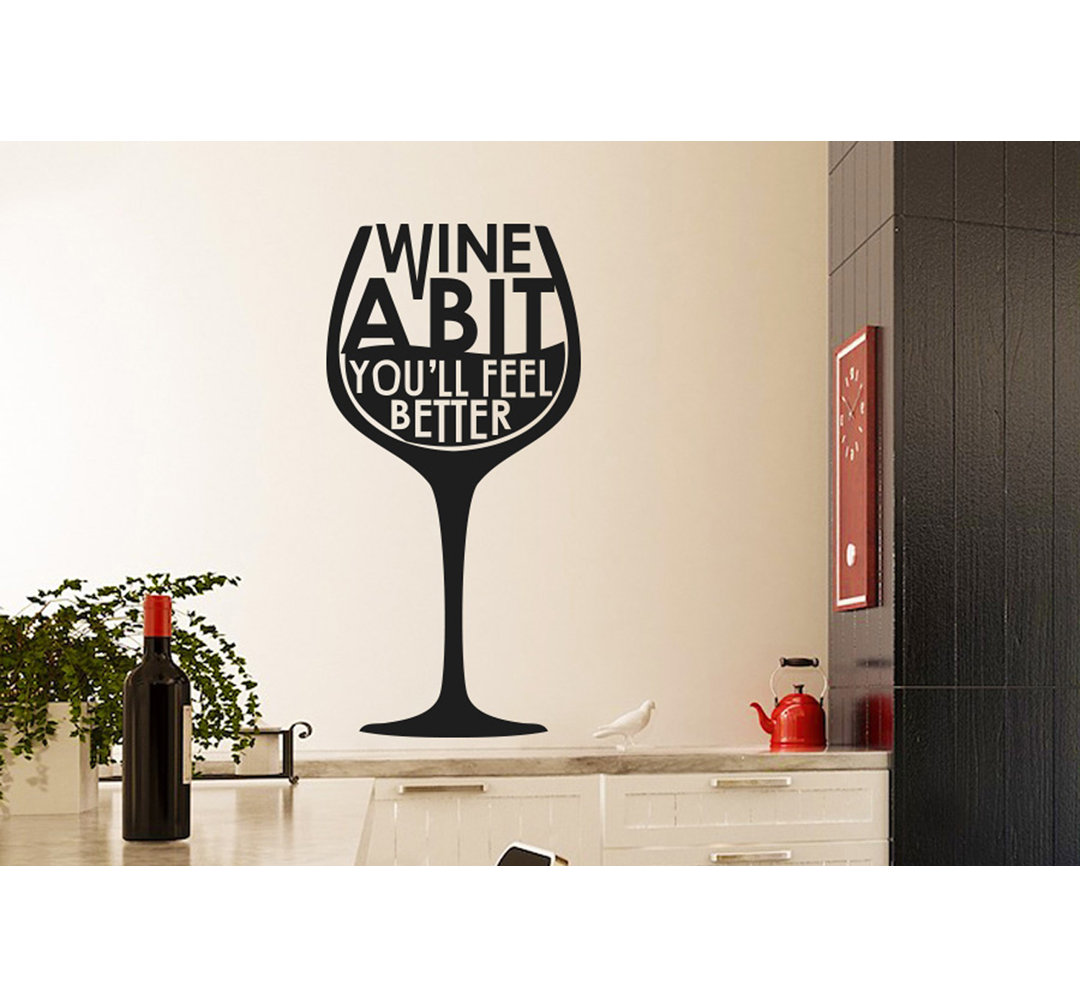Wine A Bit You'll Feel Better Wine Glass Wall Sticker