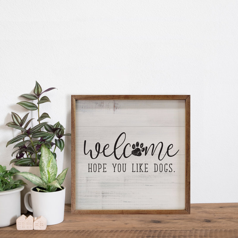 Welcome Hope You Like Dogs - blanc, H 4 po x l 4 po