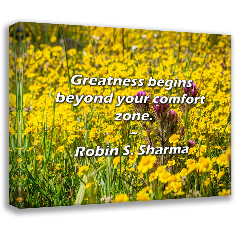Robin S. Sharma Citation: La grandeur commence au-delà de votre zone de confort., H 15 po x l 18 po