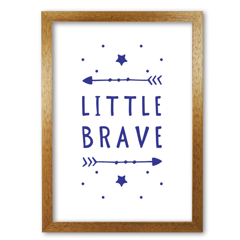 Little Brave - Print, 30 cm H x 21 cm W x 5 cm D, Honey Oak Frame
