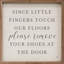 Since Little Fingers Touch Our Floors-1464520186