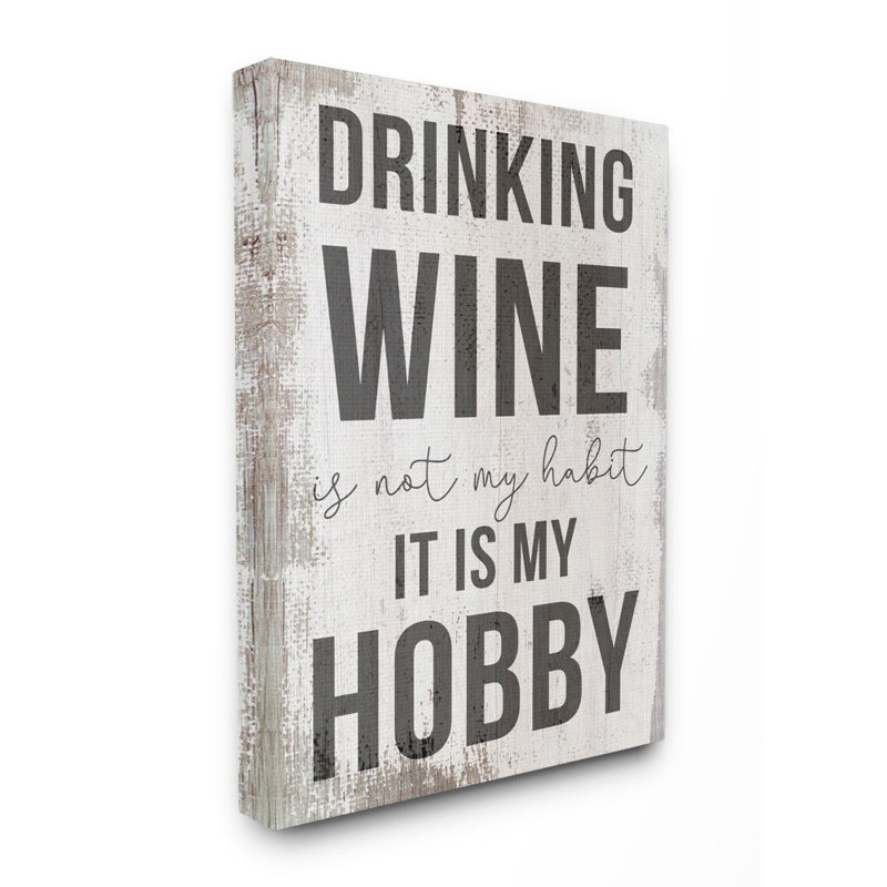 «Dr potable Wine Is My Hobby» par Michael Mullan - impression, Toile tendue, H 20 po x l 16 po