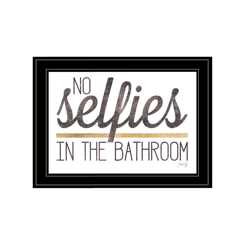 «No Selfies in the Bathroom» par Marla Rae, reproduction encadrée prête à être accrochée, Noir
