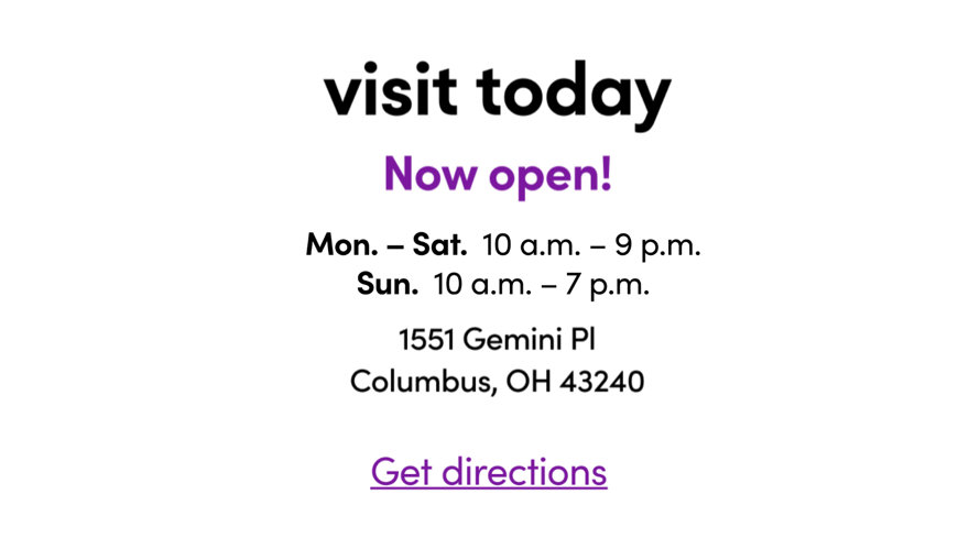 Visit today! Now open