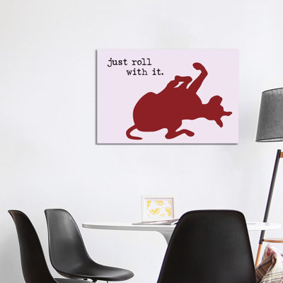 Roll With It by Dog Is Good And Cat Is Good - Wrapped Canvas Print
