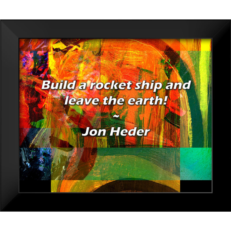Citation de Jon Heder: construire une fusée et quitter la terre!