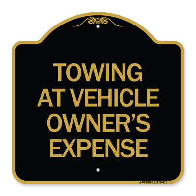 Signmission Designer Series Sign - Towing At Vehicle Owner's Expense | Black & Gold 18" X 24" Heavy-Gauge Aluminum Architectural Sign | Protect Your Business & Municipality | Made In The USA