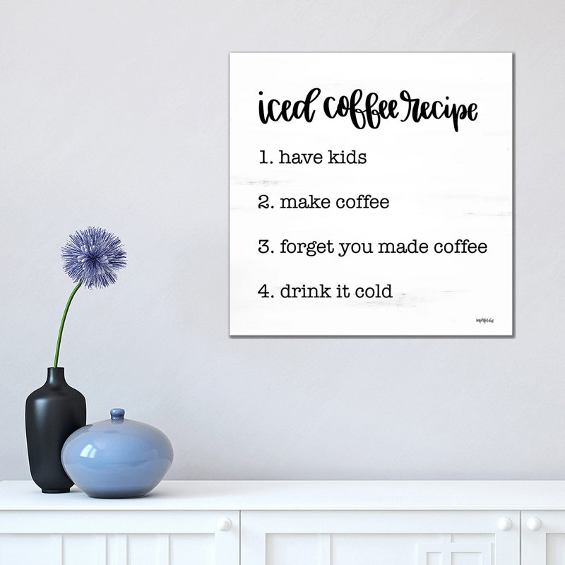 Iced Coffee Recipe by Imperfect Dust - Textual Art on Canvas, 45.72cm H x 45.72cm W x 3.81cm D, Wrapped Canvas