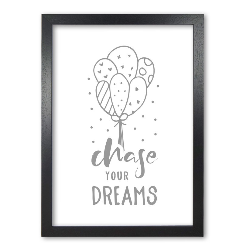 Chase Your Dreams - Print, Black Grain Frame, 42 cm H x 30 cm W x 5 cm D