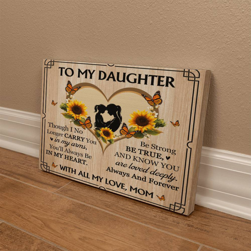 To My Daughter From Mom Be True, toile, H 12 po x l 18 po