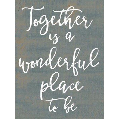 " Together Is Wonderful "