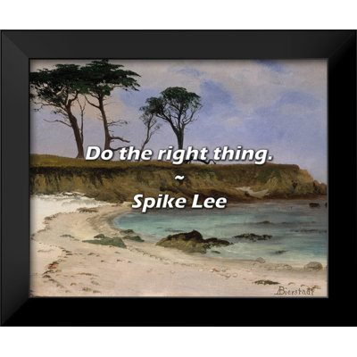 Spike Lee Quote: Do the right thing.