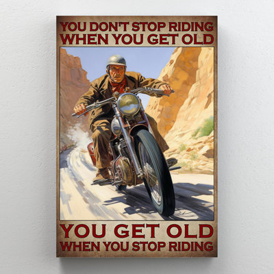 You Dont Stop Riding When You Get Old On Canvas Graphic Art