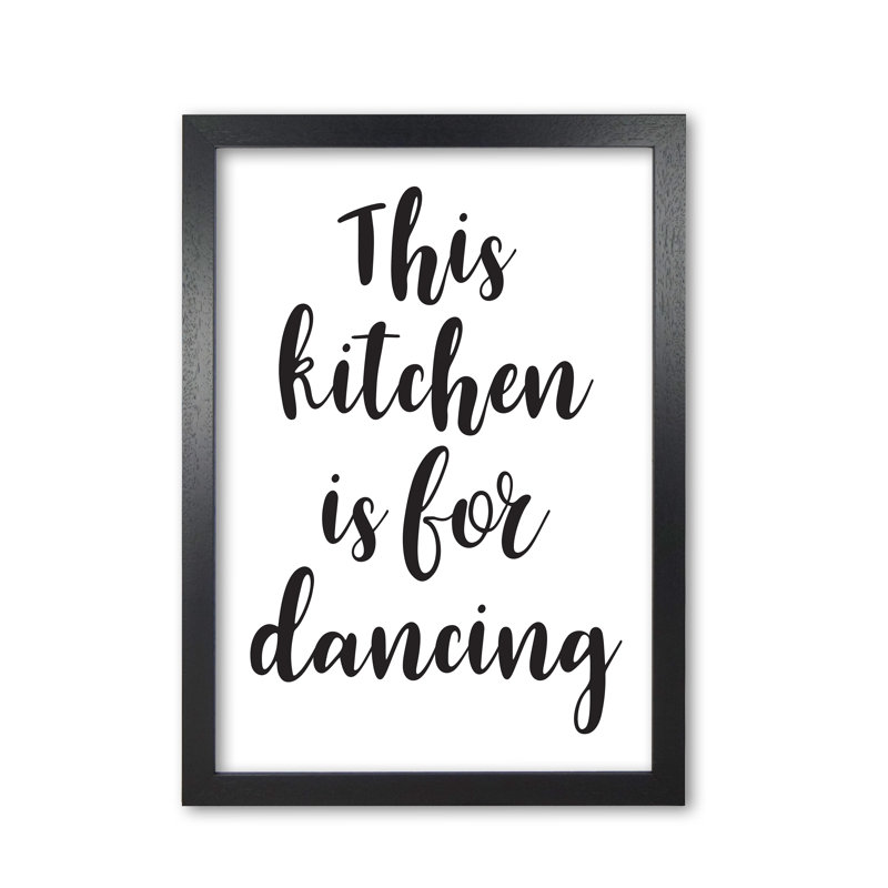 This Kitchen Is For Dancing - Single Picture Frame Print, Black Grain Frame, 42 cm H x 30 cm W x 5 cm D