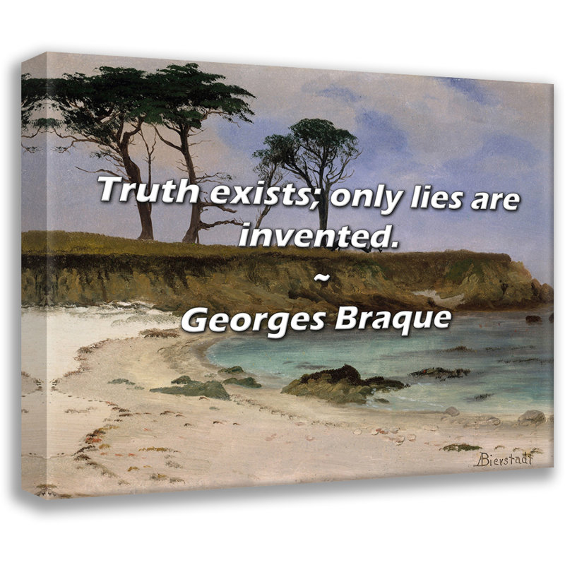 Citation de George Braque: «Truth existe; seuls les mensonges sont inventés., H 26 po x l 32 po