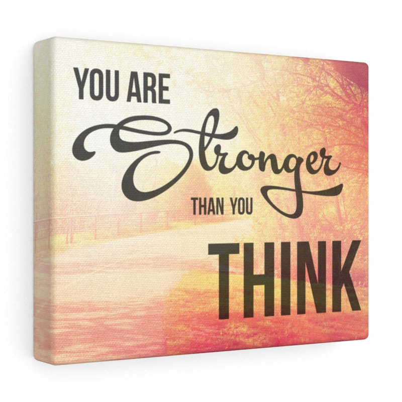 You Are Stronger than You Think 1 Piece Wrapped Canvas Wall Art, 13cm H x 18cm W