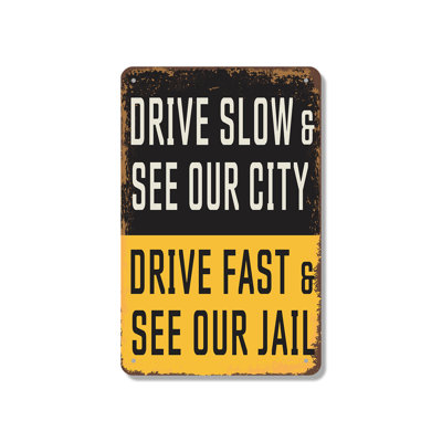 Drive Slowly And See Our City Drive Fast And See Our Jail 10 x 14 Inch Aluminum Sign
